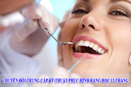 Chuyển đổi Trung cấp kỹ thuật phục hình răng học 12 tháng