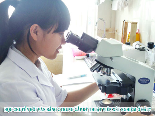 Học chuyển đổi văn bằng 2 Trung cấp kỹ thuật viên xét nghiệm ở đâu?