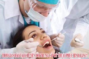 Thời gian đào tạo chuyển đổi Trung cấp kỹ thuật phục hình răng?