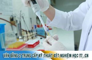 Văn bằng 2 Trung cấp kỹ thuật xét nghiệm học thứ 7 chủ nhật