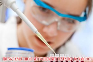 Trung cấp kỹ thuật xét nghiệm xét tuyển học bạ năm 2017