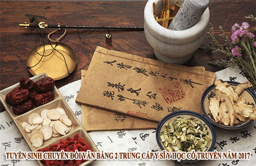 Tuyển sinh chuyển đổi văn bằng 2 Trung cấp Y sĩ Y học cổ truyền năm 2017 Tuyển sinh chuyển đổi văn bằng 2 Trung cấp Y sĩ Y học cổ truyền năm 2017